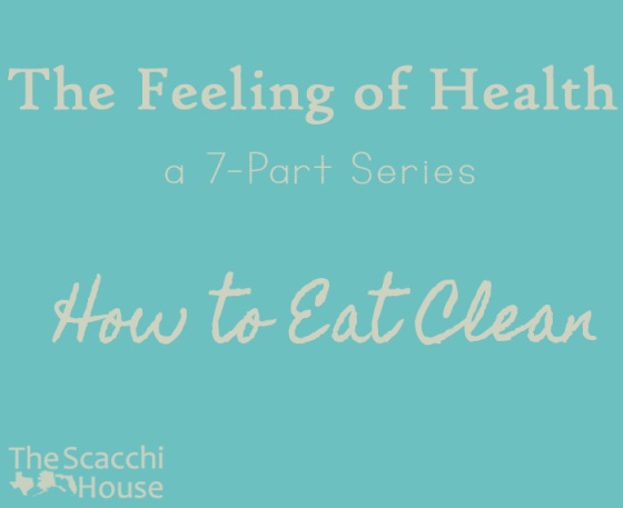 The Scacchi House: The Feeling of Health - How to Eat Clean